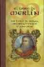 El Libro De Merlin: Un Libro De Magia, Encantamientos Y Conjuros