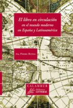 El Libro En Circulacion En El Mundo Moderno En España Y Latinoame Rica