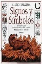 El Libro Ilustrado De Signos Y Simbolos: Miles De Signos Y Simbol Os De Todo El Mundo