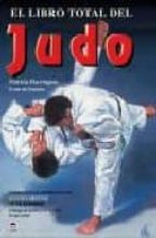El Libro Total Del Judo: Basado En Las Enseñanzas De Kyuzo Mifune