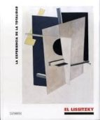 El Lissitzky: La Experiencia De La Totalidad