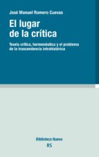 El Lugar De La Critica: Teoria Critica / Hermeneutica / Trascendencia Intrahistorica