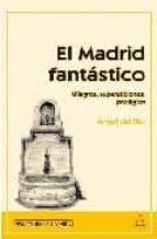 El Madrid Fantastico: Milagros, Supersticiones, Prodigios