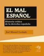 El Mal Español: Historia Critica De La Derecha Española