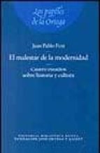 El Malestar De La Modernidad: Cuatro Estudios Sobre Historia Y Cu Ltura PDF