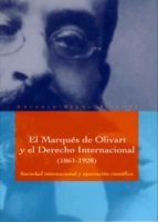 El Marques De Olivart Y El Derecho Internacional : Soc Iedad Internacional Y Aportacion Cientifica