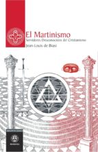 El Martinismo: Servidores Desconocidos Del Cristianismo
