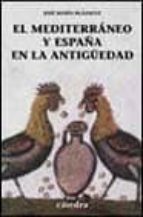 El Mediterraneo Y España En La Antigüedad: Historia, Religion Y A Rte