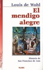 El Mendigo Alegre: Historia De San Francisco De Asis