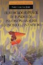 El Mercado Español De Fondos De Inversion: Analisis Economico-fin Anciero