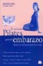El Metodo Pilates Para El Embarazo: Ejercicios De Tonificacion Pa Ra La Futura Madre