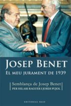 El Meu Jurament De 1939: Semblança De Josep Benet