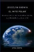 El Mito Polar: El Arquetipo De Los Polos En La Ciencia, El Simbol Ismo Y El Ocultismo
