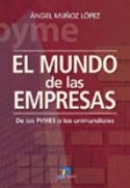 El Mundo De Las Empresas: De Las Pymes A Las Unimundiales PDF