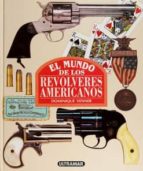 El Mundo De Los Revolveres Americanos