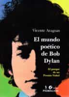 El Mundo Poético De Bob Dylan PDF