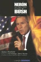 El Neron Del Siglo Xxi: George W Bush, Presidente