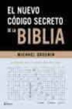 El Nuevo Codigo Secreto De La Biblia: La Informatica Descifra El Mensaje Oculto Del Libro Sagrado