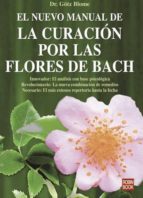 El Nuevo Manual De La Curacion Por Las Flores De Bach