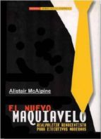 El Nuevo Maquiavelo: Realpolitik Renacentista Para Ejecutivos Modernos PDF