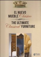 El Nuevo Mueble Clasico = The Ultimate Classical Furniture