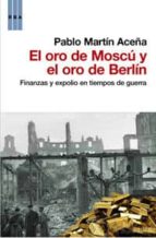 El Oro De Moscu Y El Oro De Berlin PDF
