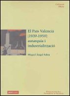 El Pais Valencia : Autarquia I Industrializacio