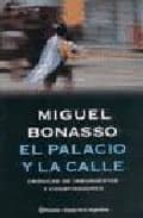 El Palacio Y La Calle: Cronicas De Insurgentes Y Conspiradores