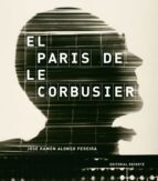El Paris De Le Corbusier