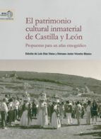 El Patrimonio Cultural Inmaterial De Castilla Y Leon: Propuestas Para Un Atlas Etnografico PDF