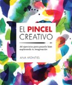 El Pincel Creativo. 44 Ejercicios Para Pasarlo Bien Explorando Tu Imaginacion PDF