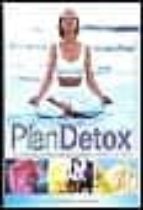 El Plan Detox: El Plan Integral Para Desintoxicar Su Cuerpo Y Su Mente