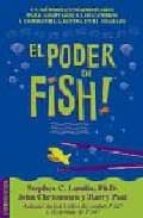 El Poder De Fish: Un Metodo Extraordinario Para Adaptarse A Los C Ambios Y Combinar La Rutina En El Trabajo