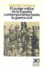 El Poder Militar En La España Contemporanea Hasta La Guerra Civil