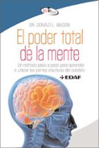 El Poder Total De La Mente: Un Metodo Paso A Paso Para Aprender A Utilizar Las Partes Inactivas Del Cerebro