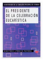 El Presidente De La Celebracion Eucaristica