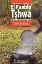 El Pueblo Tshwa De Mozambique: El Ciclo Vital Y Los Valores Cultu Rales