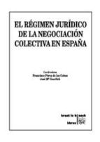 El Regimen Juridico De La Negociacion Colectiva En España
