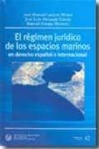 El Regimen Juridico De Los Espacios Marinos En Derecho Español E Internacional