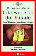 El Regreso De La Intervencion Del Estado: Hacia Donde Van Las Pol Ticas Sociales PDF