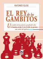El Rey De Los Gambitos: Un Estudio Teorico-practico Actualizado S Obre El Gambito De Rey , La Apertura Mas Audaz Del Ajedrez