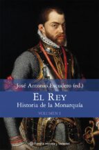 El Rey: Historia De La Monarquia