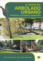 El Riesgo Del Arbolado Urbano: Contexto, Concepto Y Evaluacion