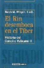 El Rin Desemboca En El Tiber: Historia Del Concilio Vaticano Ii