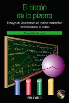 El Rincon De La Pizarra: Ensayos De Visualizacion En Analisis Mat Ematico: Elementos Basicos Del Analisis