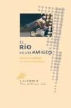 El Rio De Los Amigos: Escritura Y Dialogo En Torno A Gamoneda