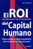El Roi Del Capital Humano: Como Med Ir El Valor Economico Del Rendimiento Del Personal