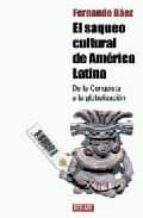 El Saqueo Cultural De America Latina