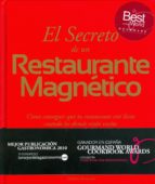 El Secreto De Un Restaurante Magnetico: Como Conseguir Que Tu Res Taurante Este Lleno Cuando Los Demas Estan Vacios PDF