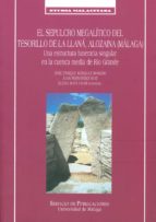 El Sepulcro Megalitico Del Tesorillo De La Llana, Alozaina : Una Estructura Funeraria Singular En La Cuenca Media De Rio Grande PDF